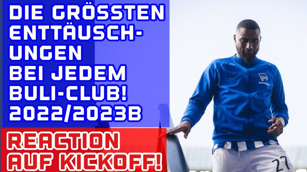 Die GRÖSSTEN Enttäuschungen bei jedem Bundesliga Club 2022/2023! REACTION auf KickOff