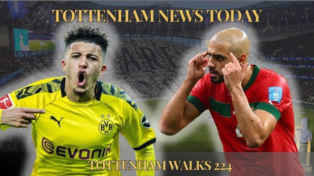 Sofyan Amrabat In The SIX? | Jadon Sancho Links Kulu To Leave? | Tottenham Walks 224 #tottenham