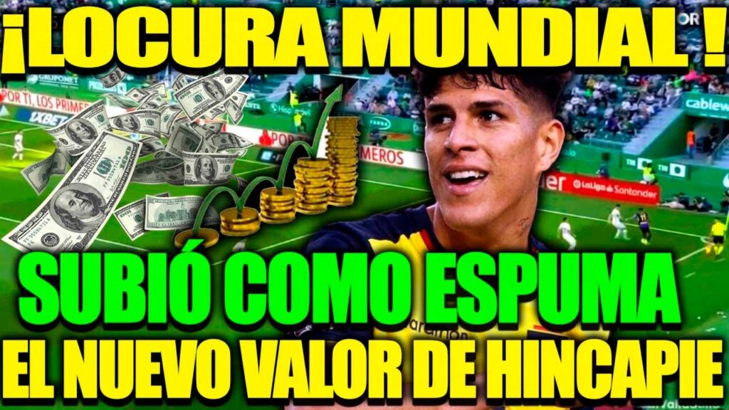 ¡LOCURA MUNDIAL! PIERO HINCAPIE SUBIÓ SU VALOR COMO ESPUMA - EL NUEVO VALOR DE HINCAPIE