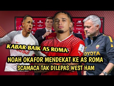 AS Roma lupakan scamaca dan incar Noah Okafor 🔥 berita AS Roma 🔥#asroma #beritaasroma #josemourinho
