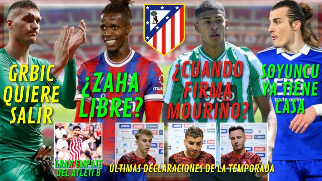 ¿ZAHA LIBRE AL ATLETI?/GRBIC QUIERE SALIR/SOYUNCU Y MOURIÑO YA TIENE FECHA DE LLEGADA
