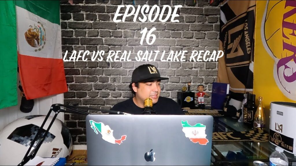 LAFC vs. Real Salt Lake - Episode 16
