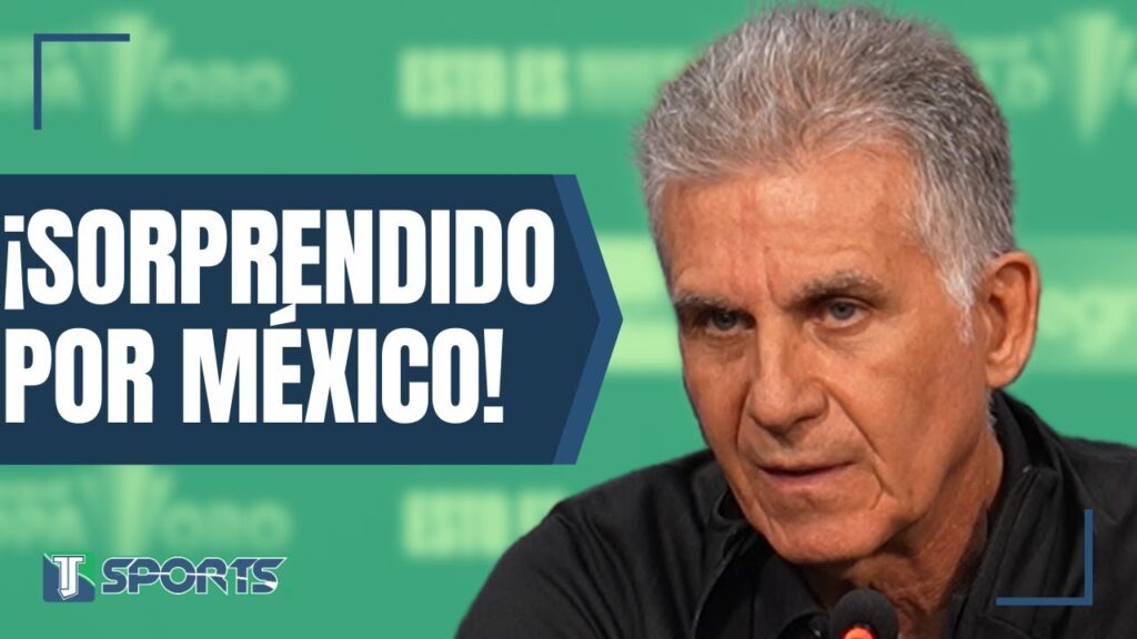 ¡SORPRENDIDO 😯! Carlos Queiroz ALABA el NIVEL de los la Selección Mexicana