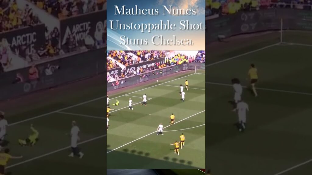 Matheus Nunes' Unstoppable Shot Stuns Chelsea! #shorts #epl #premierleague