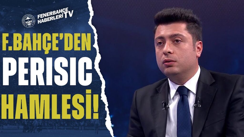 FENERBAHÇE'DEN PERISIC HAMLESİ! Ahmet Selim Kul'dan Çarpıcı Açıklamalar