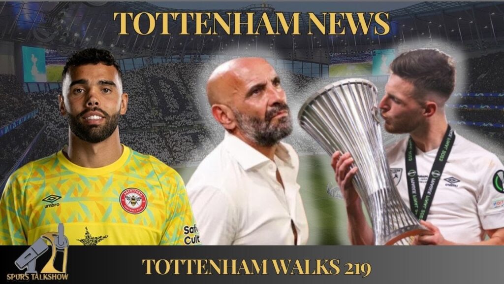 David Raya | Monchi | Conference League Value | Tottenham Walks 219 #tottenham #spurs