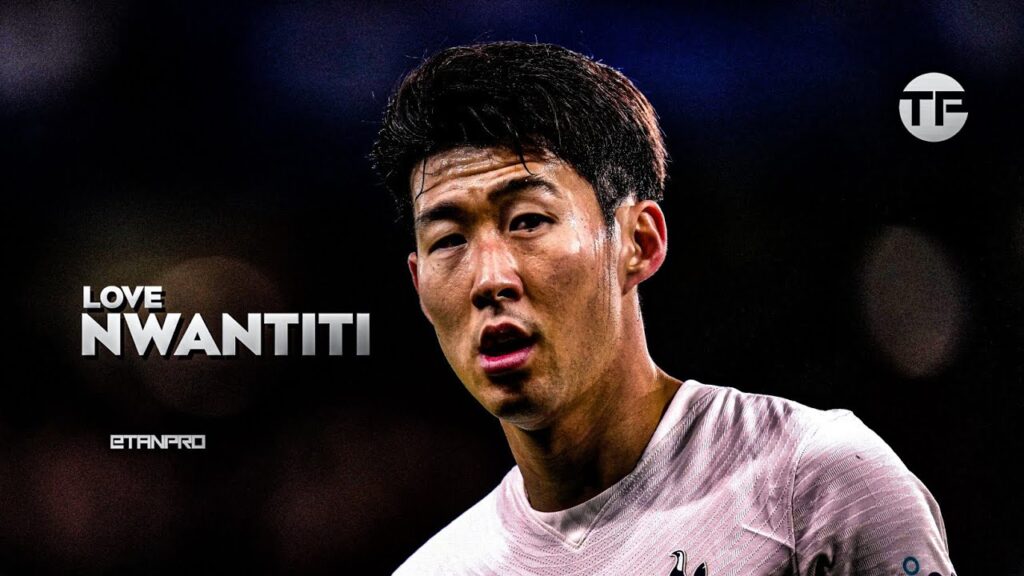 Son Heung Min 2022 • Love Nwantiti • Amazing Skills & Goals For Spurs