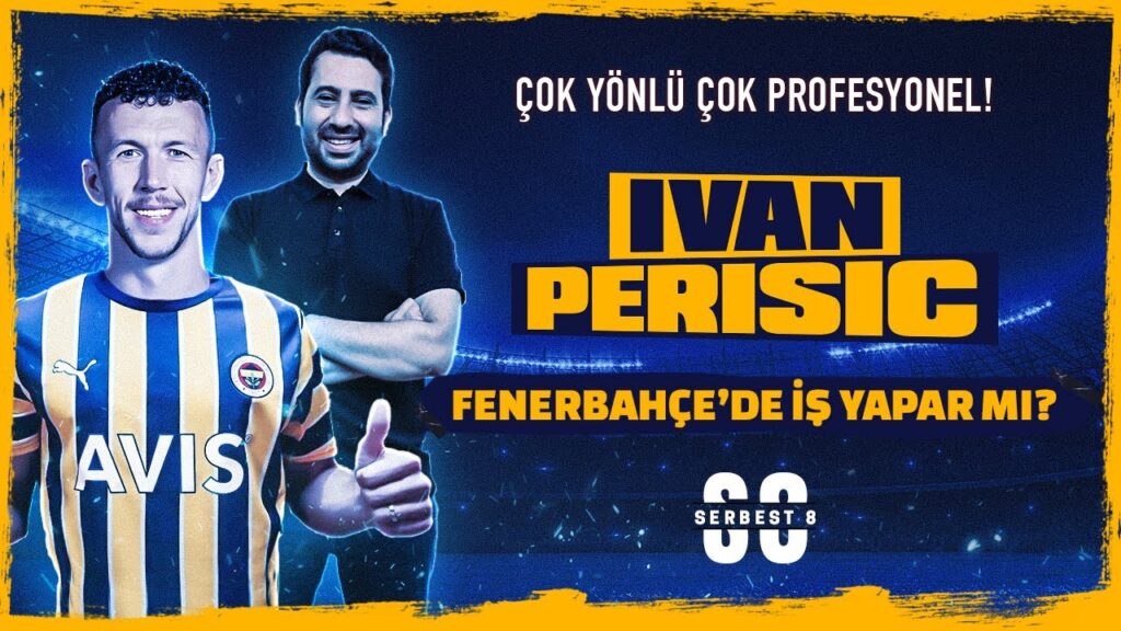 Ivan Perisic, Fenerbahçe'de İş Yapar mı?