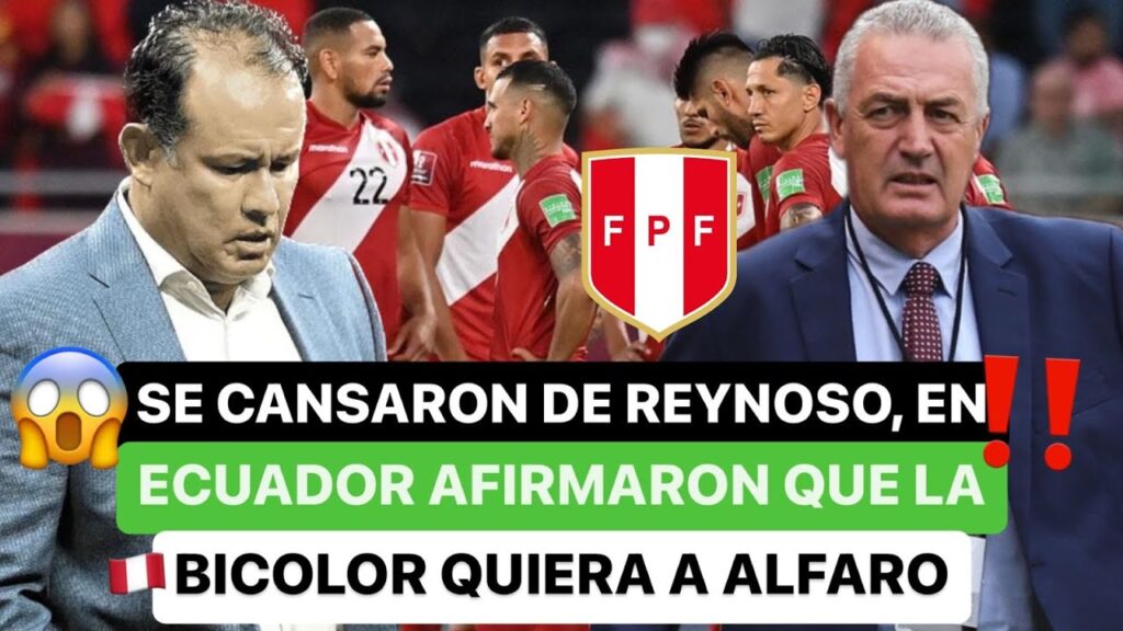 ❌ Se cansaron 😤 de Reynoso, en Ecuador 🇪🇨 afirmaron 😱 que la Selección Peruana 🇵🇪 quiere a Alfaro 🇦🇷