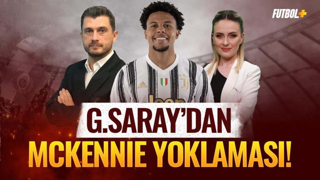 Galatasaray’dan McKennie yoklaması! | Onur Özkan & Ceyda Dönmez Galatasaray'dan McKennie yoklaması! | Onur Özkan & Ceyda Dönmez