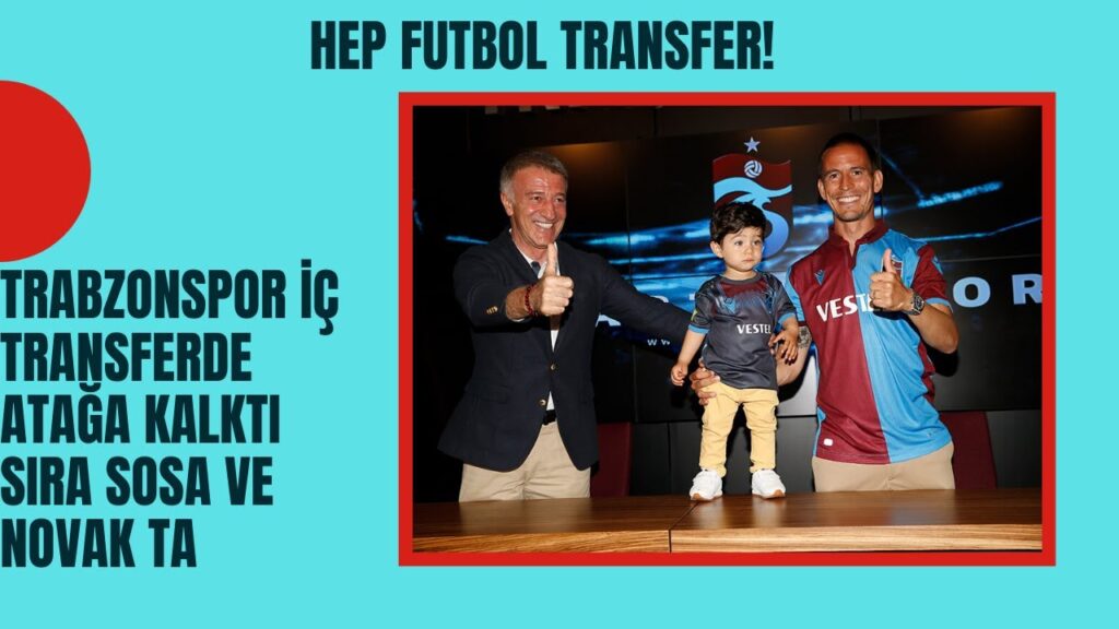 #JoePereira#JoseSosa#FilipNovak | "Trabzonspor iç transferde atağa kalktı" |  HEP FUTBOL TRANSFER!#3