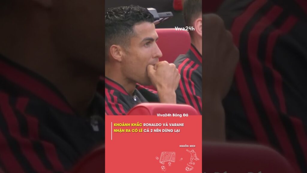 Khoảnh khắc Ronaldo và Varane nhận ra có lẽ nên dừng lại#viva24h #shorts #bongda