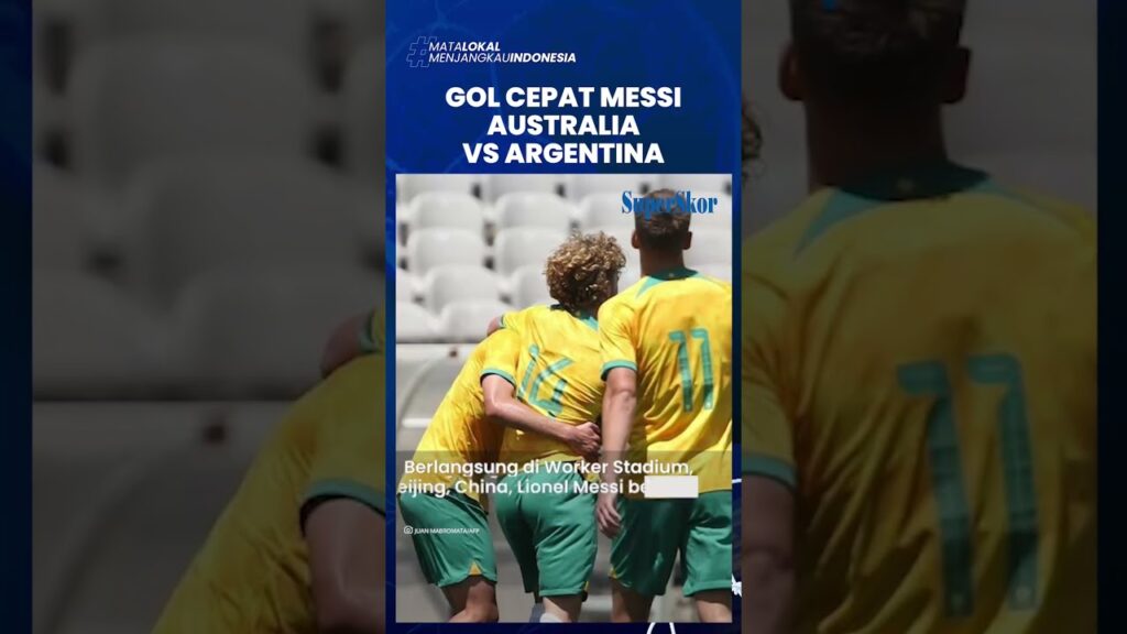 Gol Cepat 1 Menit dari Lionel Messi, Update Hasil Timnas Argentina vs Australia