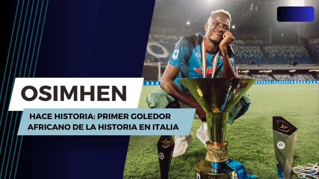 OSIMHEN HACE HISTORIA: PRIMER GOLEDOR AFRICANO DE LA HISTORIA EN ITALIA