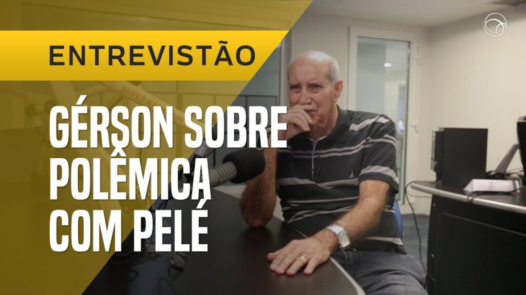 GÉRSON SOBRE BRIGA COM PELÉ: "VAI PRA AQUELE LUGAR"