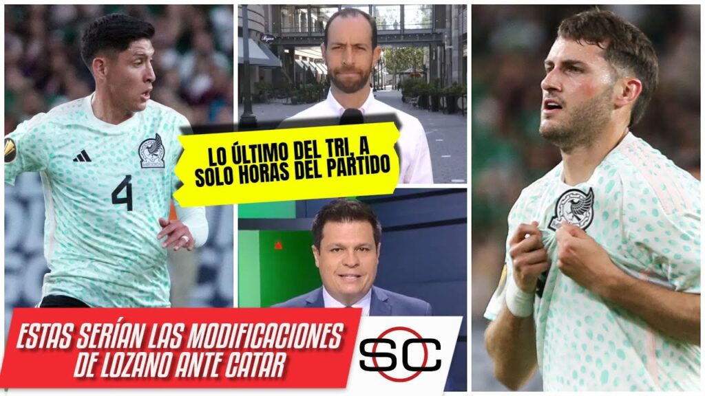 SANTI GIMÉNEZ y EDSON ÁLVAREZ, titulares ante Catar. Ymay y el posible once de LOZANO | SportsCenter