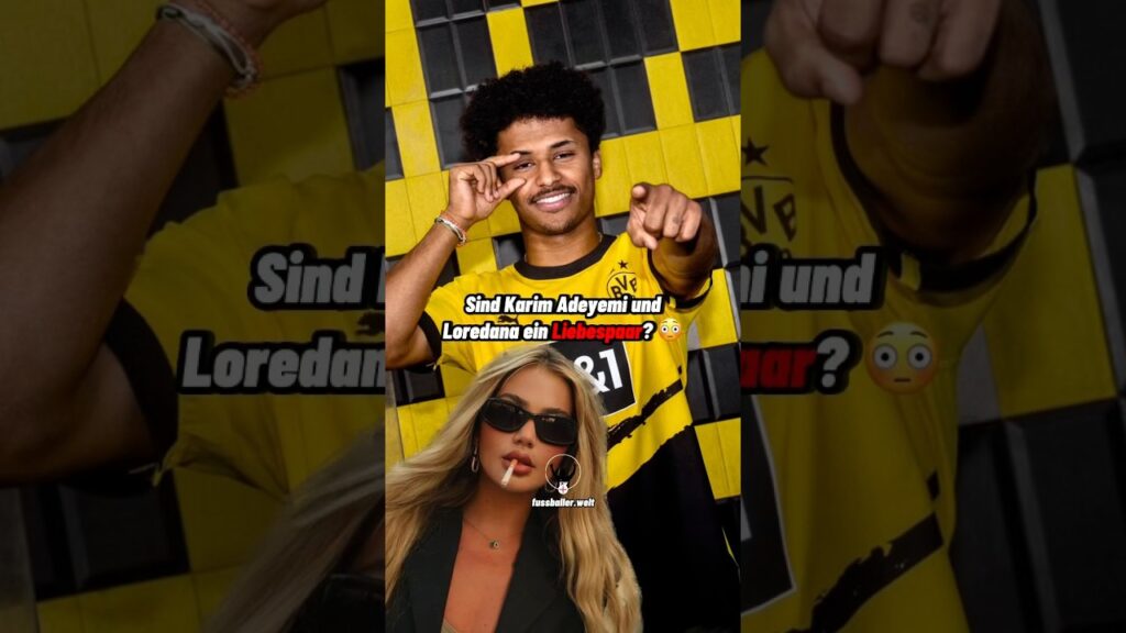 Sind Karim Adeyemi und Loredana ein Liebespaar? 😳