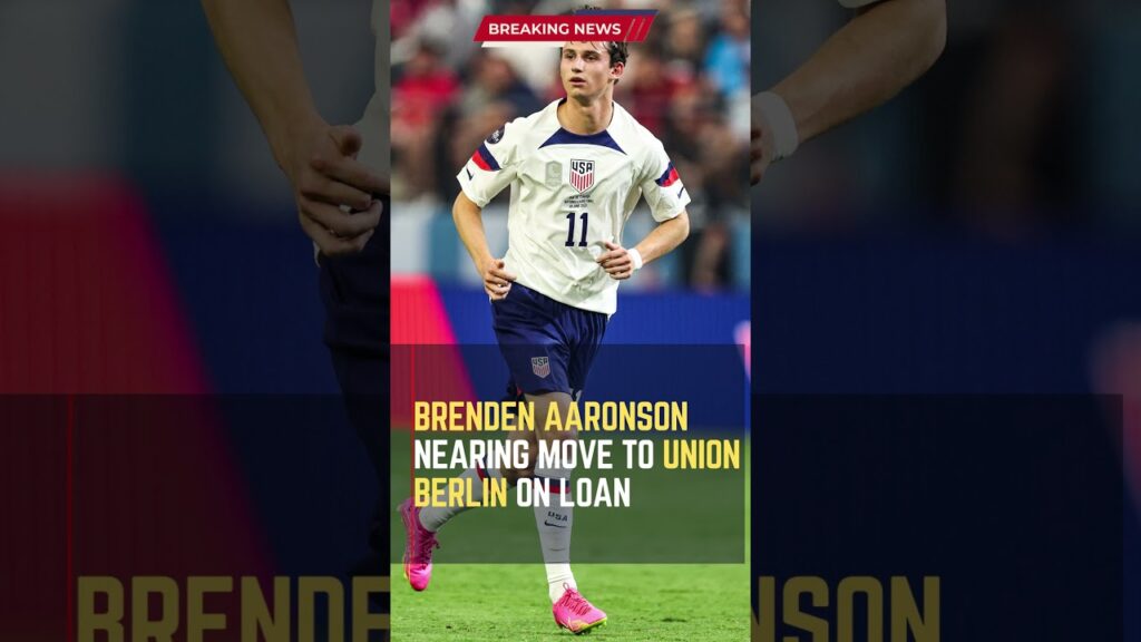 Brenden Aaronson Nearing Move to Union Berlin on Loan #ShortsFootballNews, #FootballUpdates