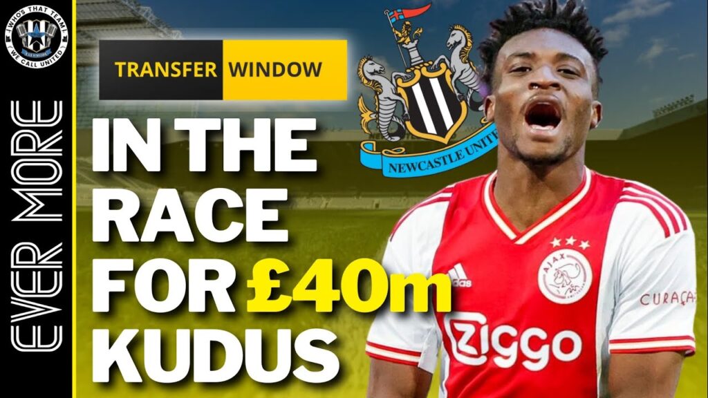 NUFC TRANSFER NEWS | IN THE RACE FOR £40m MOHAMMED KUDUS?