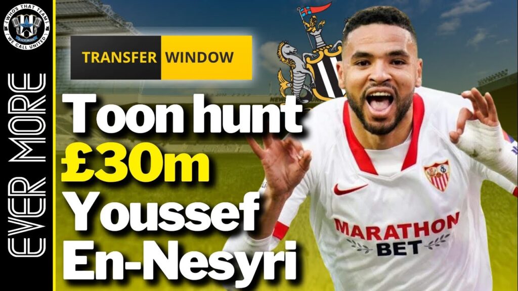 NUFC TRANSFER NEWS | NEWCASTLE SHOW INTEREST IN YOUSSEF EN-NESYRI