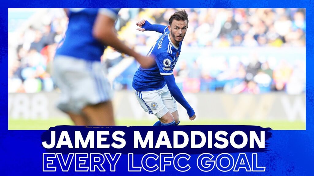 James Maddison: Every Leicester City Goal