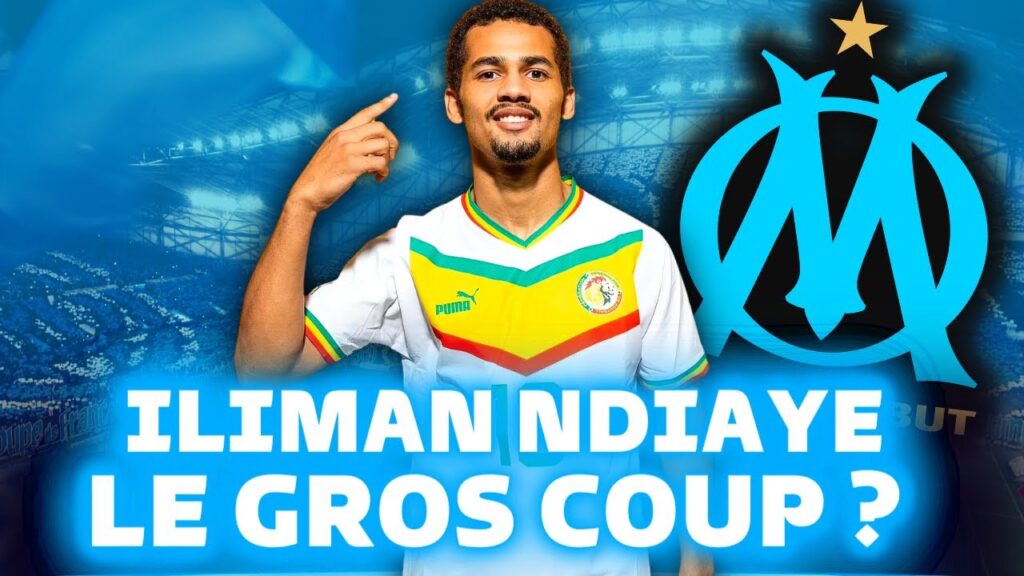 🇸🇳 Mercato OM : ILIMAN NDIAYE le gros coup de Longoria ?