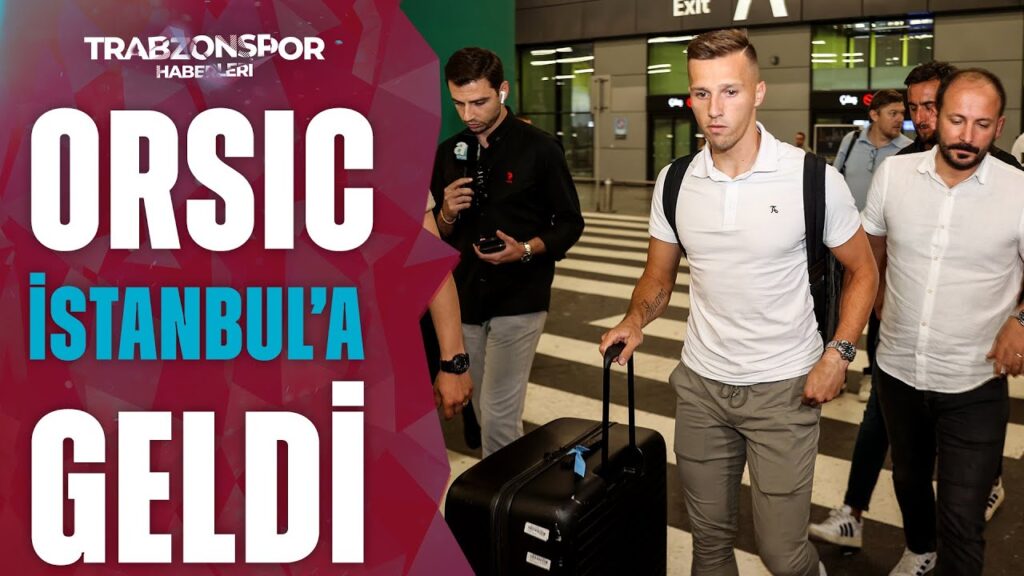 Trabzonspor'un Yeni Transferi Mislav Orsic, İstanbul'a Geldi!