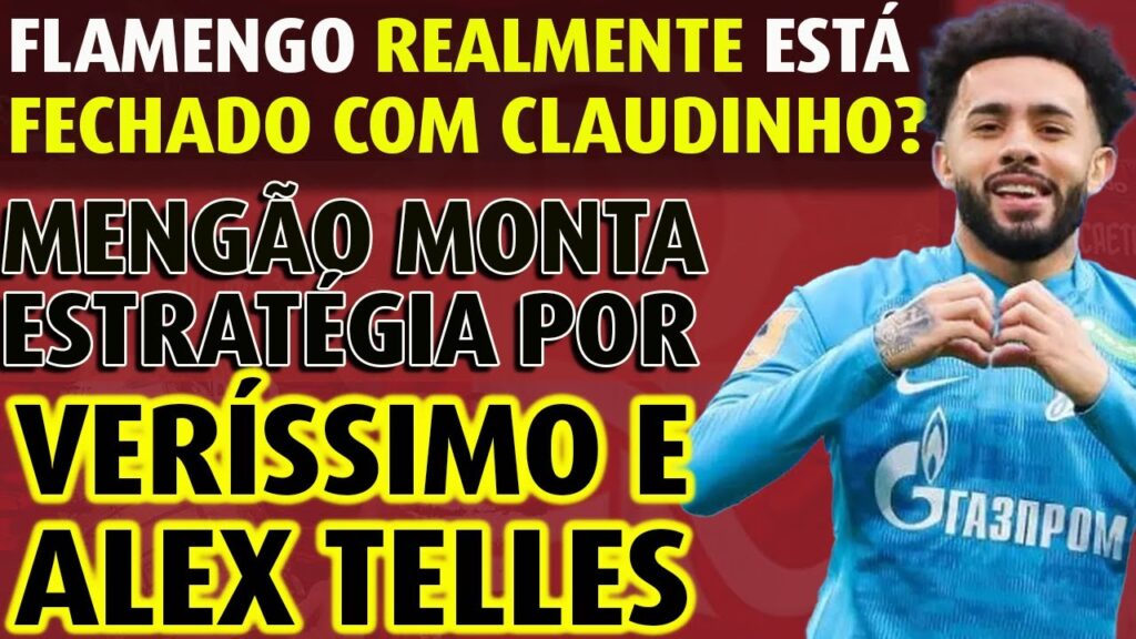 FLAMENGO ESTÁ FECHADO COM CLAUDINHO?  NOVO REFORÇO APRESENTADO | ALEX TELLES E VERÍSSIMO PRÓXIMOS E+