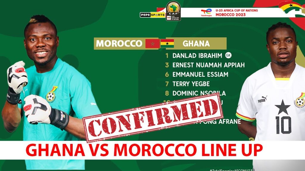 CONFIRMED LINE UP OF GHANA 🇬🇭 VS MOROCCO 🇲🇦, ERNEST NUAMAH, FATAWU ISHAUKU, EMMANUEL YEBOAH START...
