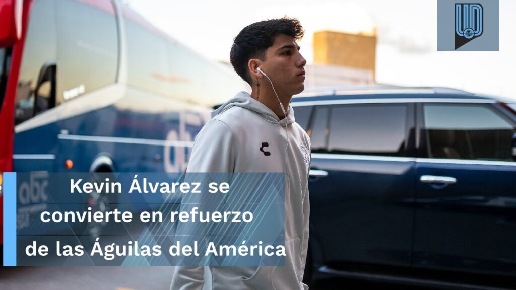 América contrata a Kevin Álvarez por una exorbitante cantidad