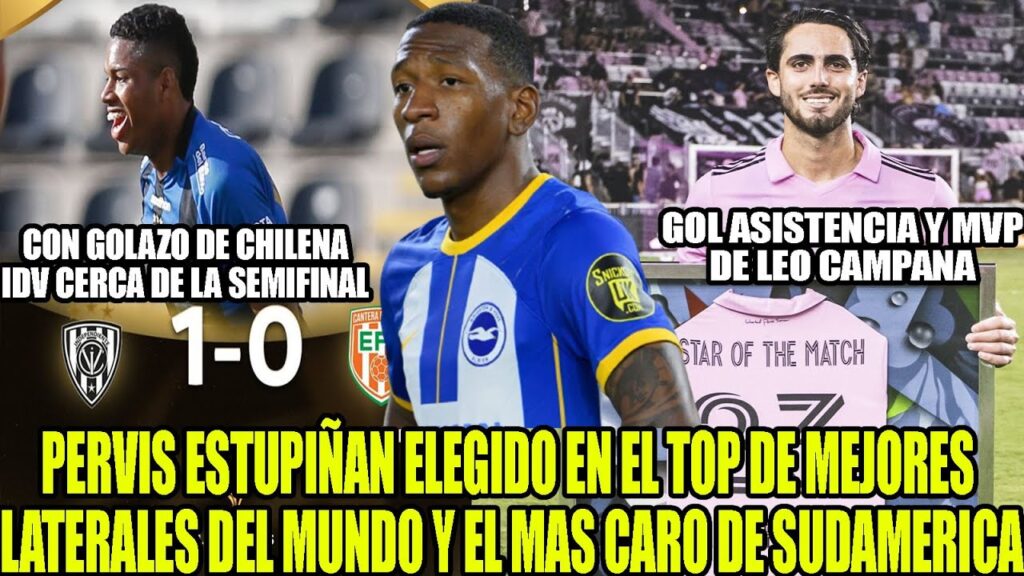 PERVIS ESTUPIÑAN ELEGIDO EN EL TOP DE MEJORES LATERALES DEL MUNDO! GOL ASISTENCIA Y MVP LEO CAMPANA
