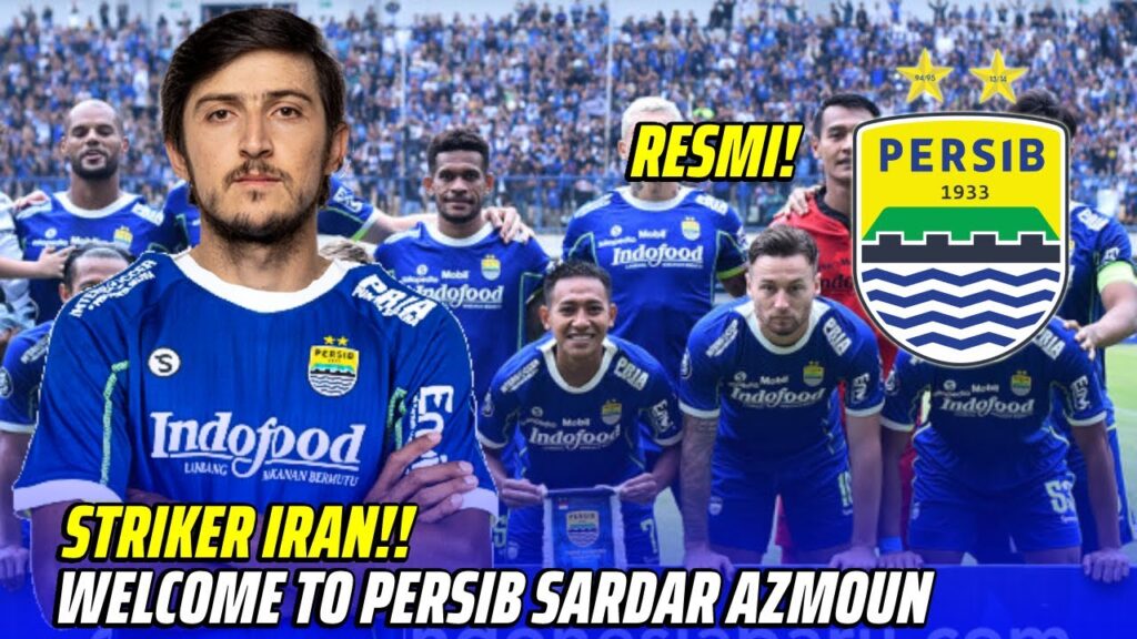 Berita Persib Terbaru Hari Ini   Striker Iran!! Resmi Sardar Azmoun Gabung Persib