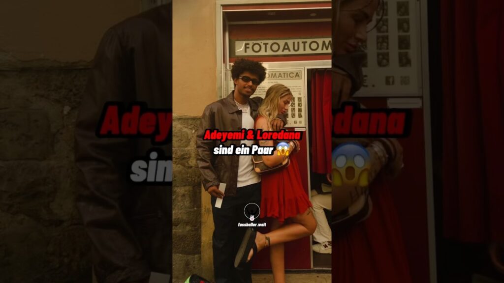 Adeyemi und Loredana sind ein Paar 😱
