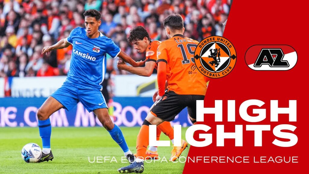 Highlights | Dundee United FC – AZ Highlights | Dundee United FC - AZ