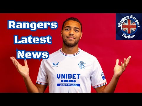Rangers Latest News- Dessers,  Danilo and More