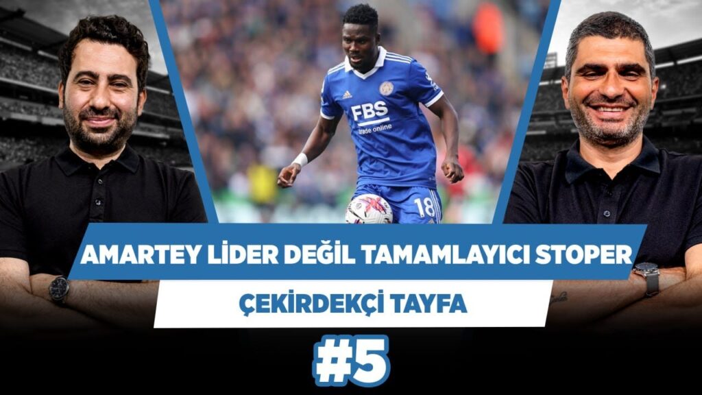 Amartey tamamlayıcı oyuncu, Beşiktaş hücuma da transfer yapmalı | Çekirdekçi Tayfa #5