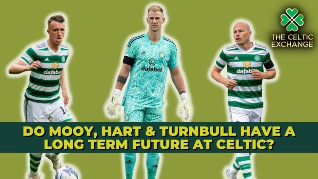 Mooy, Hart & Turnbull - Do They Have A Long Term Future At Celtic?