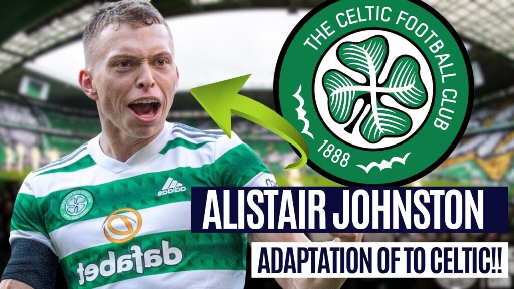 💪🍀ALISTAIR JOHNSTON, CELTIC WINGER, SHARED DETAILS ABOUT HIS EXPERIENCE ADAPTING TO THE CLUB!!