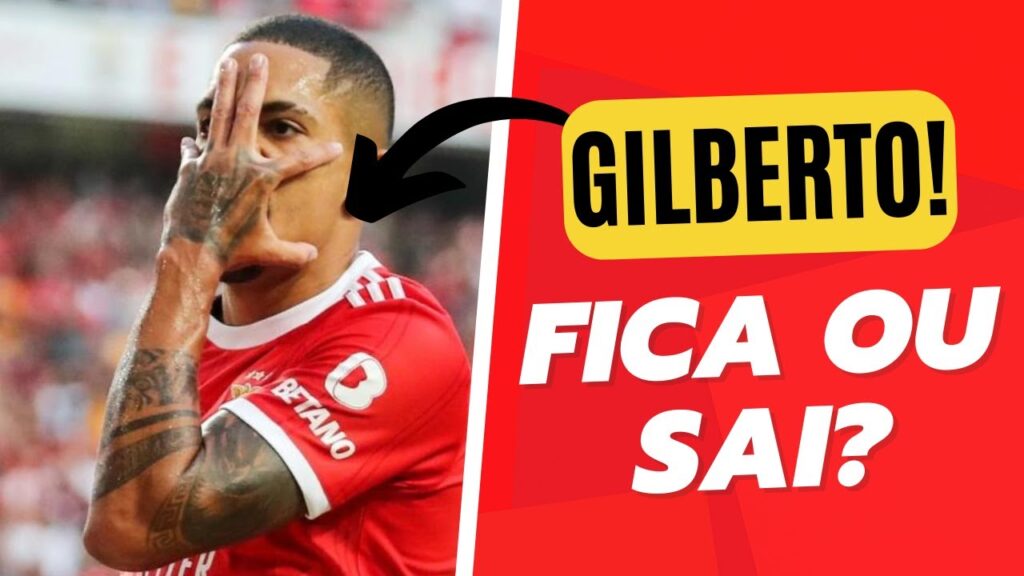 Gilberto - Fica ou Sai do Benfica?