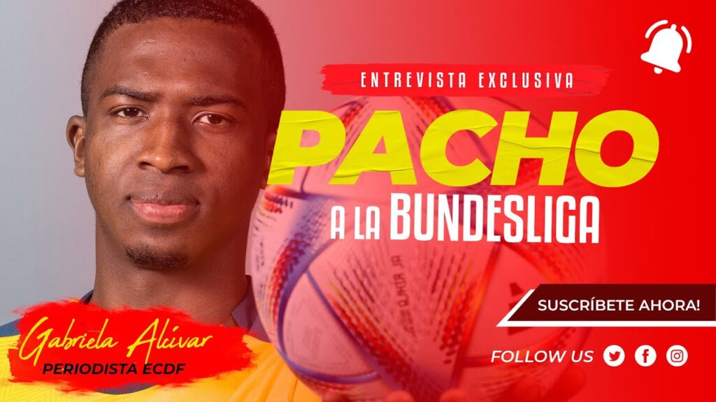 🤩 ENTREVISTA EXCLUSIVA:  WILLIAN PACHO, EL DEFENSA ECUATORIANO QUE JUGARÁ EN LA BUNDESLIGA ⚽️