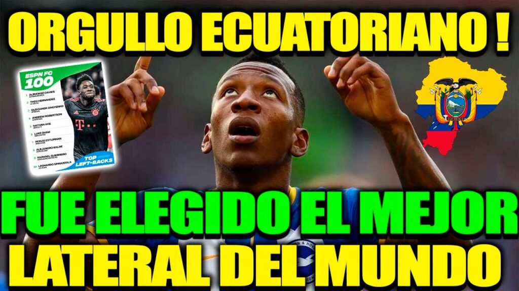 ¡ORGULLO ECUATORIANO! PERVIS ESTUPIÑAN ELEGIDO UNOS DELOS MEJORES LATERALES DEL MUNDO