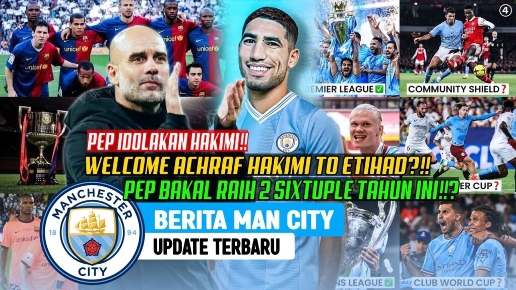 RESMI?‼️ PEP MINTA MAN CITY BELI ACHRAF HAKIMI?😱 GUARDIOLA OTW 2 SIXTUPLE 🥳🥳