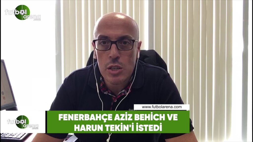 Fenerbahçe'den Aziz Behich ve Harun Tekin hamlesi