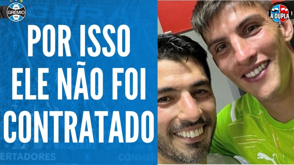 🔵⚫ Grêmio: Os motivos que levaram a direção desistir de Sérgio Rochet | Não foi chapéu | Preferência