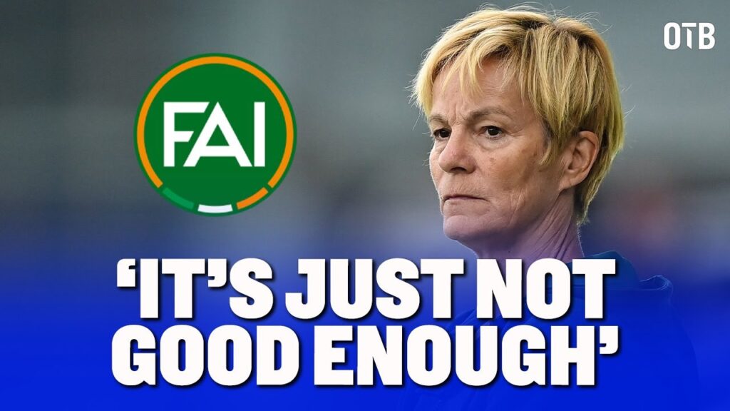 '𝐈'𝐌 𝐒𝐎𝐑𝐑𝐘, 𝐓𝐇𝐈𝐒 𝐈𝐒𝐍’𝐓 𝐆𝐎𝐎𝐃 𝐄𝐍𝐎𝐔𝐆𝐇' | The FAI's handling of the Vera Pauw controversy