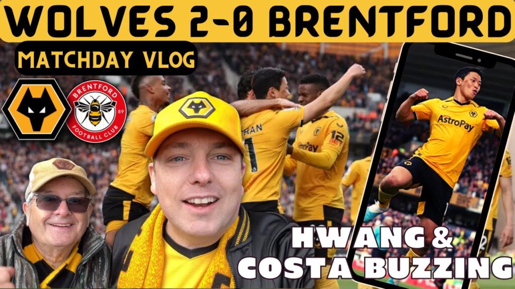 HWANG & COSTA SWAT BEES 😁 MATCH VLOG Wolves 2-0 Brentford