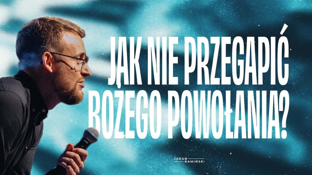 Jakub Kamiński | Jak nie przegapić Bożego powołania? | #106