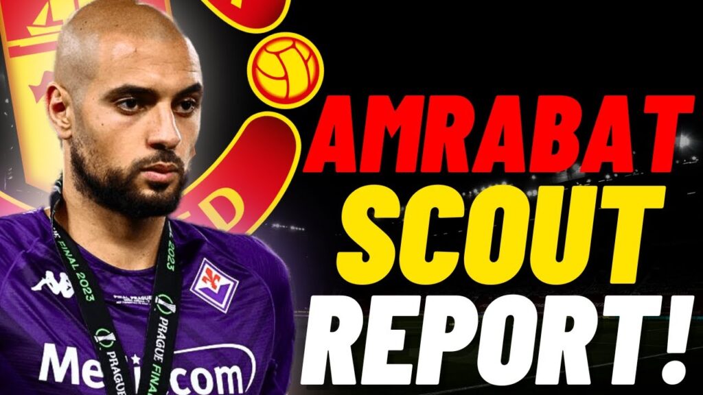 Should Manchester United Sign Amrabat?