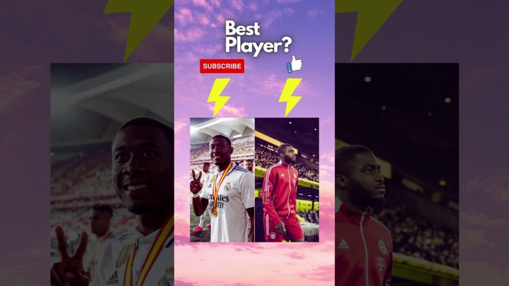 Who is a better Player between David Alaba and Dayot Upamecano