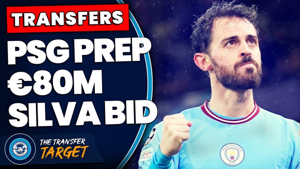 PSG & SAUDI BERNARDO SILVA BIDS CLOSE | TRANSFER TARGET PSG & SAUDI BERNARDO SILVA BIDS CLOSE | TRANSFER TARGET